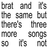 Brat and it’s the same but there’s three more songs so it’s not - 2 Vinilos (Color Blanco)